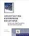Architecting Enterprise Solutions: Patterns for High-Capability Internet-Based Systems