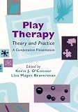 Play Therapy Theory and Practice: A Comparative Presentation