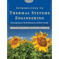 Introduction to Thermal Systems Engineering: Thermodynamics, Fluid Mechanics, and Heat Transfer