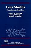 Loss Models: From Data to Decisions (Wiley Series in Probability and Statistics)