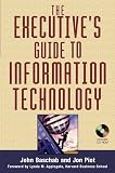 The Executives Guide to Information Technology