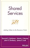 Shared Services: Adding Value to the Business Units
