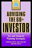 Advising the 60+ Investor: Tax and Financial Planning Strategies (Wiley Financial Advisor)