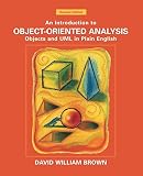 An Introduction to Object-Oriented Analysis, Objects and UML in Plain English (Second Edition)