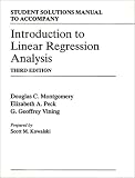 Introduction to Linear Regression Analysis, Student Solutions Manual (Wiley Series in Probability and Statistics)