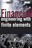 Financial Engineering with Finite Elements (The Wiley Finance Series)