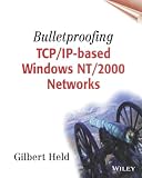 Bulletproofing TCP/IP Based Windows NT/2000 Networks