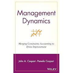 Management Dynamics: Merging Constraints Accounting to Drive Improvement