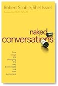 Naked Conversations: How Blogs are Changing the Way Businesses Talk with Customers