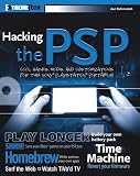 Hacking the PSP: Cool Hacks, Mods, and Customizations for the Sony Playstation Portable (ExtremeTech)