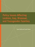 Policy Issues Affecting Lesbian, Gay, Bisexual, and Transgender Families