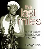 The Last Miles: The Music of Miles Davis, 1980-1991 (Jazz Perspectives)