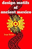Design Motifs of Ancient Mexico
