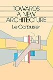 Towards a New Architecture By Le Corbusier