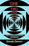 One Two Three . . . Infinity: Facts and Speculations of Science