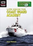 Life Inside the Coast Guard Academy (High Interest Books: Insider's Look)