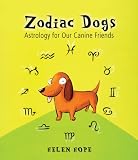 Zodiac Dogs: Astrology for Our Canine Friends