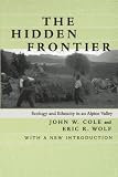 The Hidden Frontier: Ecology and Ethnicity in an Alpine Valley