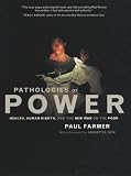 Pathologies of Power: Health, Human Rights, and the New War on the Poor