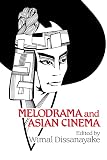 Melodrama and Asian Cinema (Cambridge Studies in Film)