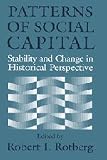Patterns of Social Capital: Stability and Change in Historical Perspective (Studies in Interdisciplinary History)