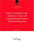 Impact of telehealth on job satisfaction of nurses and organizational performance of home health agencies