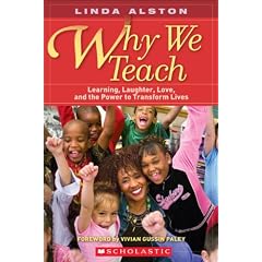 Why We Teach: Learning, Laughter, Love, and the Power to Transform Lives