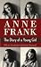 Anne Frank: The Diary of a Young Girl by Anne Frank