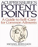 Acupressure's Potent Points: a Guide to Self-Care for Common Ailments