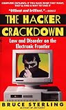 The Hacker Crackdown: Law and Disorder on the Electronic Frontier