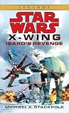 Isard's Revenge (Star Wars: X-Wing Series, Book 8)
