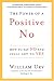 The Power of a Positive No: How to Say No and Still Get to Yes