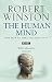 Robert M.L. Winston: The Human Mind: And How to Make the Most of It