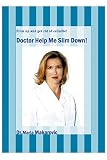 Doctor Help Me Slim Down: Firm Up and Get Rid of Cellulite