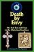 Death by Envy: The Evil Eye and Envy in the Christian Tradition by George R. A. Aquaro