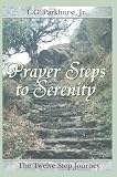 Prayer Steps To Serenity: The Twelve Step Journey