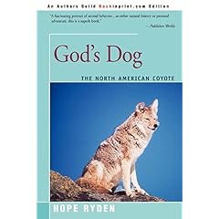 Gods Dog: A Celebration of the North American Coyote
