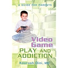 Video Game PLAY AND ADDICTION: A GUIDE FOR PARENTS
