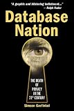 Database Nation : The Death of Privacy in the 21st Century