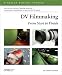 DV Filmmaking: From Start to Finish (O'Reilly Digital Studio) by Ian David Aronson