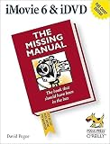iMovie 6 & IDVD: The Missing Manual