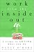 work from the inside out
