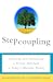 Stepcoupling: Creating and Sustaining a Strong Marriage in Today's Blended Family