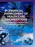 Financial Management of Health Care Organizations: An Introduction to Fundamental Tools, Concepts, and Applications