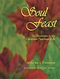 Soul Feast: An Invitation to the Christian Spiritual Life