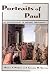 Portraits of Paul: An Archaeology of Ancient Personality