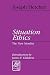 Situation Ethics: The New Morality