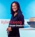Kylie Kwong: Simple Chinese Cooking