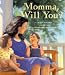 Mommy, Will You?