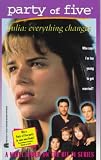 JULIA EVERYTHING CHANGES PARTY OF FIVE 2 (Party of Five , No 2)